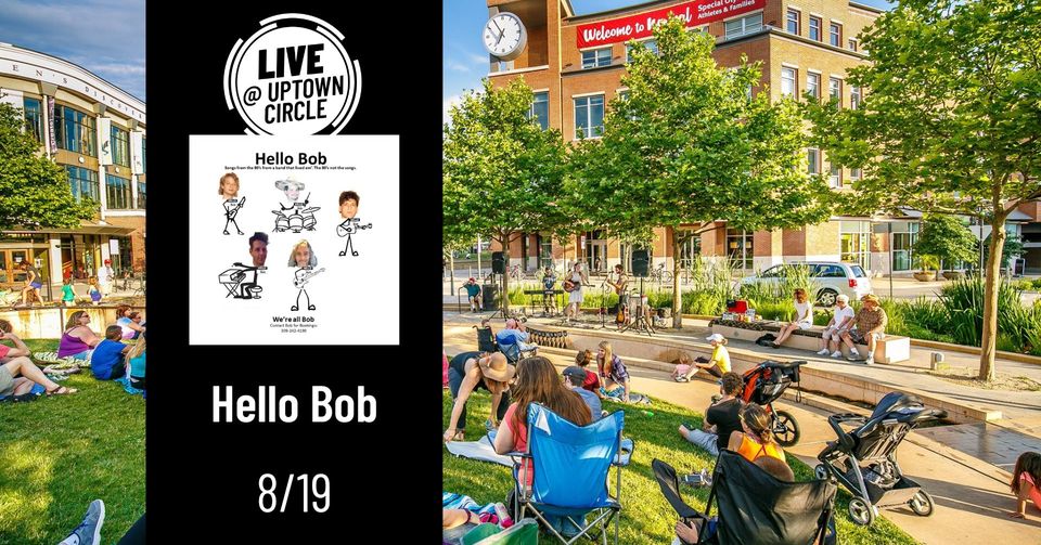Hello Bob - LIVE @ Uptown Circle