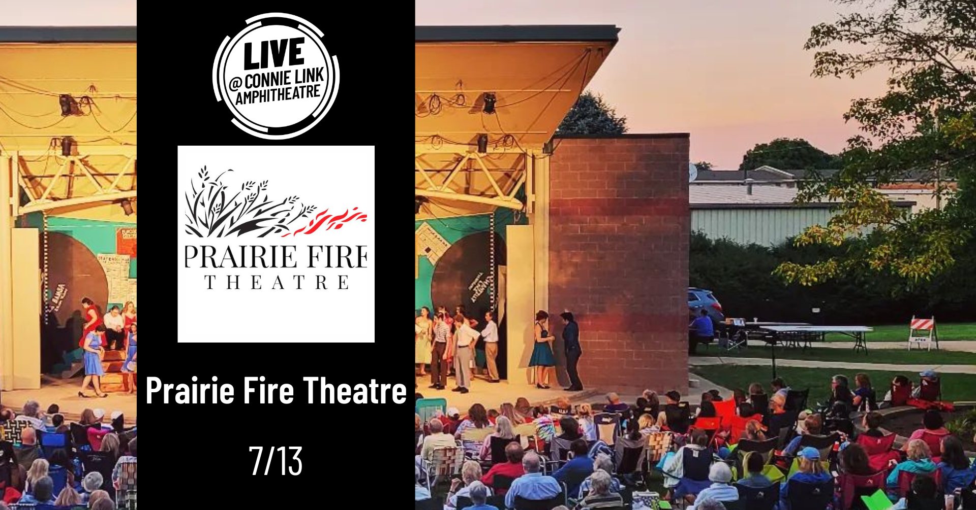 Normal LIVE presents Prairie Fire Theatre - Live @ Connie Link Amphitheatre