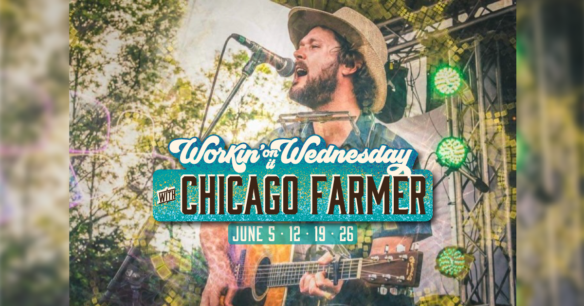 Workin' On It Wednesday with Chicago Farmer