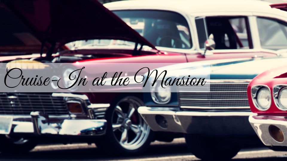 CRUISE-IN AT THE MANSION