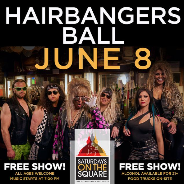Saturdays on the Square - Hairbanger's Ball