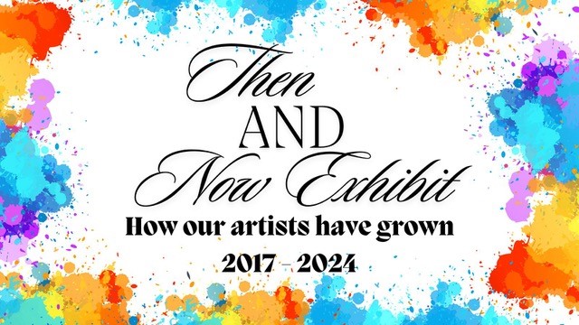 Then and Now Art Exhibition: How our artists have grown 2017-2024