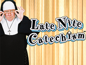 Late Nite Catechism