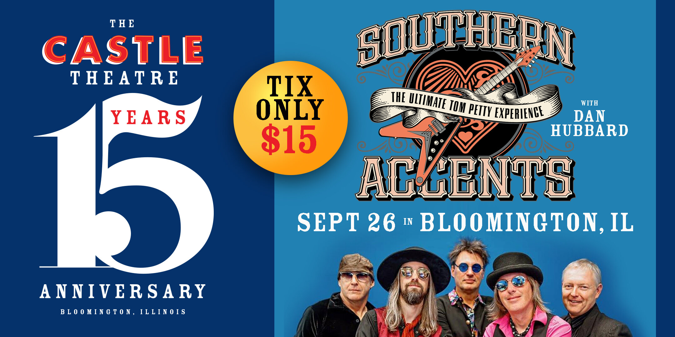 The Castle Theatre's 15th Anniversary Bash with Southern Accents - The Ultimate Tom Petty Tribute with special guest Dan Hubbard
