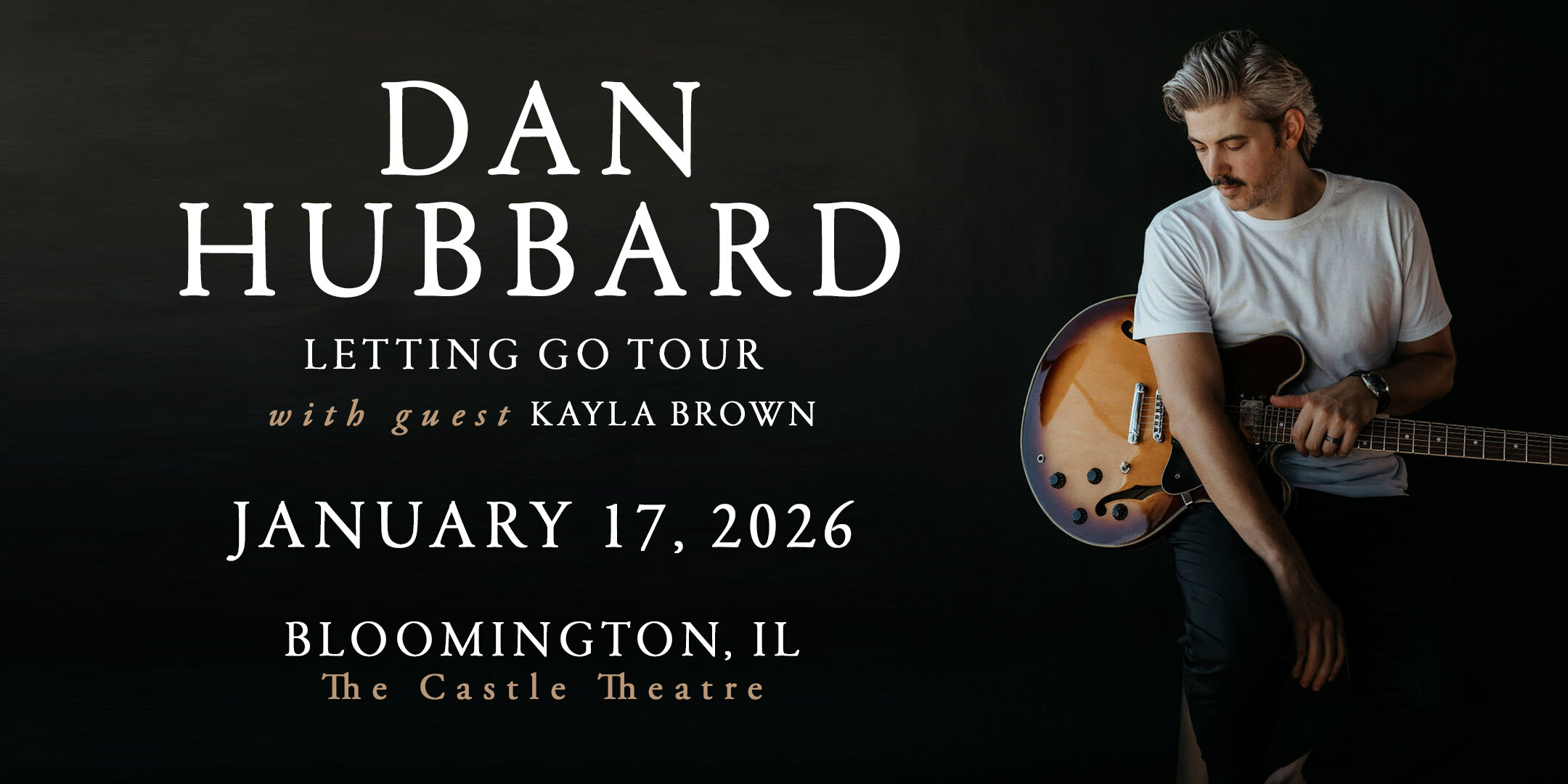 Dan Hubbard (Full Band) - Letting Go Tour live at The Castle Theatre
