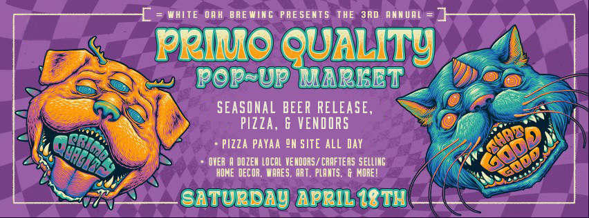 White Oak Brewing's 3rd Annual Primo Quality Pop-Up Market