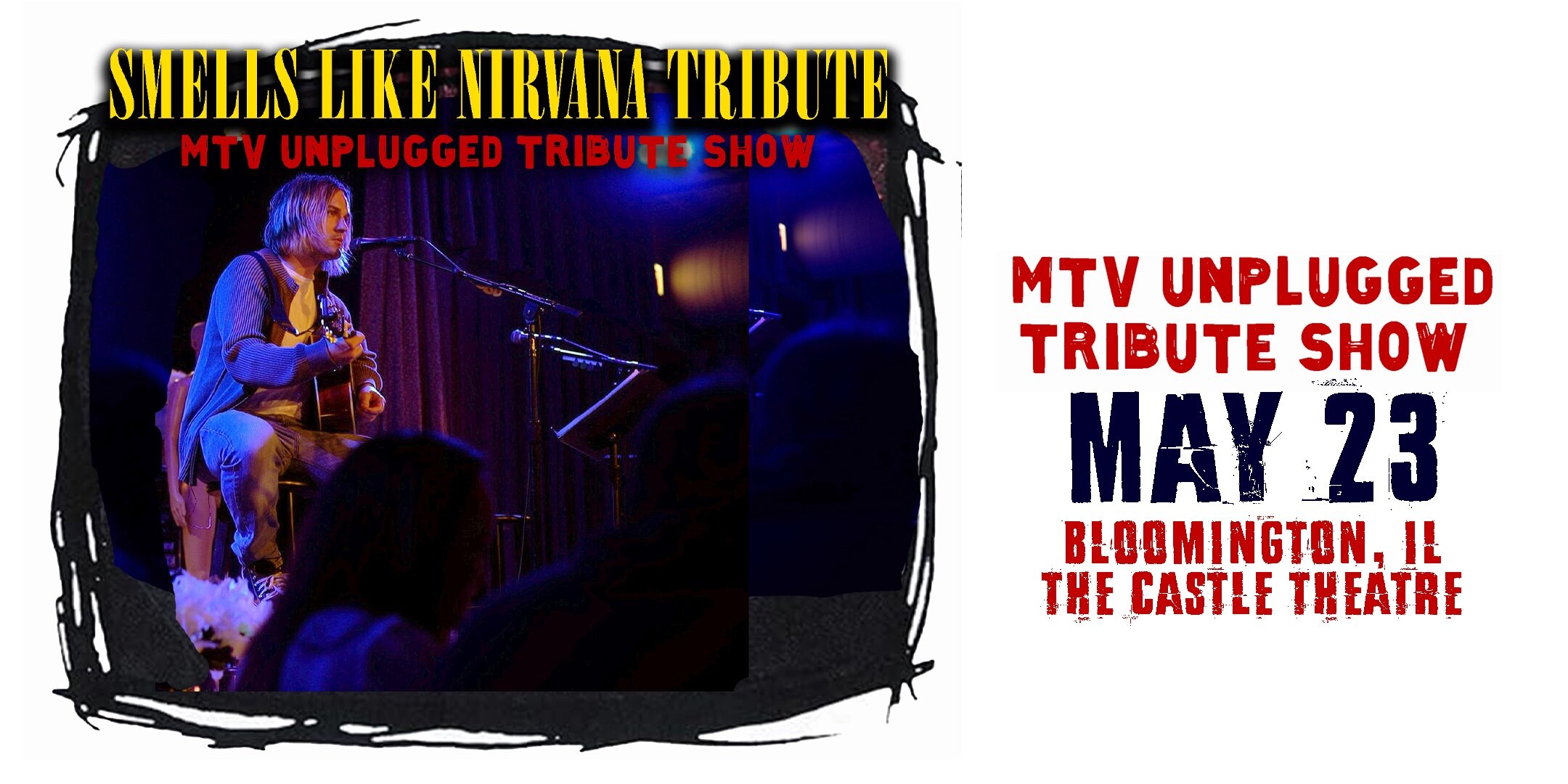Smells Like Nirvana: MTV Unplugged Tribute live at The Castle Theatre