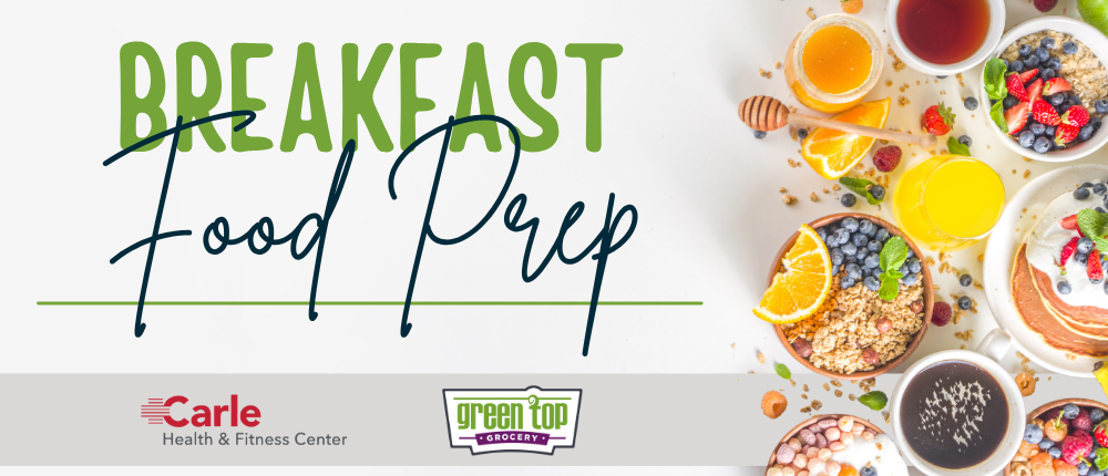 Breakfast Food Prep presented by CHFC & Green Top Grocery